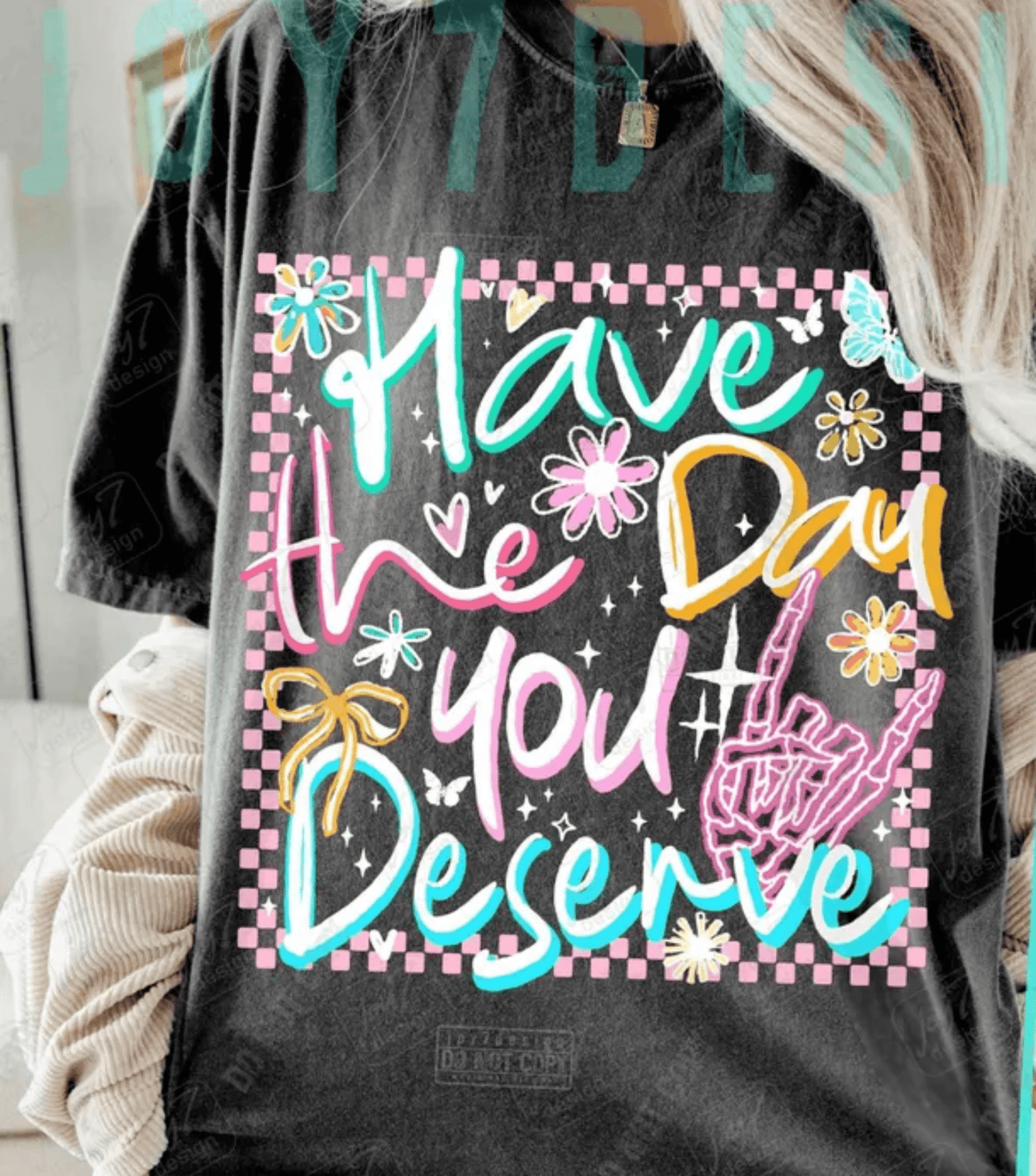 TRANSFER TUESDAY JUNE 17TH HAVE THE DAY YOU DESERVE SQUARE DTF DIRECT TO FILM transfers ADULT 10X12 - Do it yourself Transfers