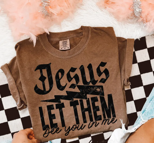 RTS JESUS LET THEM SEE YOU IN ME SINGLE COLOR BLACK DTF DIRECT TO FILM transfers ADULT 9X12  2-P