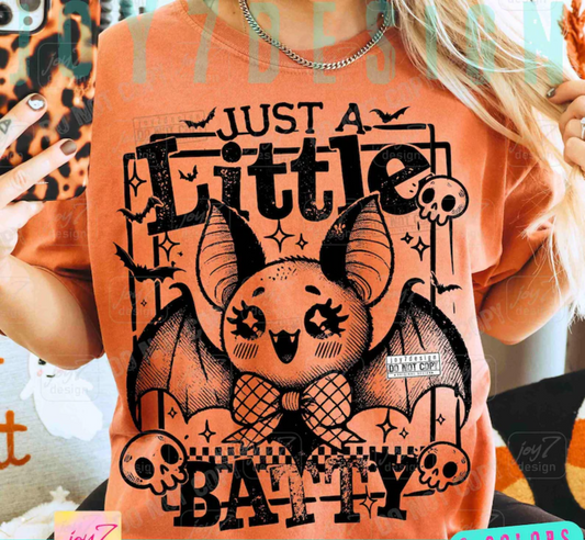 RTS JUST A LITTLE BATTY HALLOWEEN SINGLE COLOR BLACK DTF DIRECT TO FILM transfers ADULT 10X12 2 -M