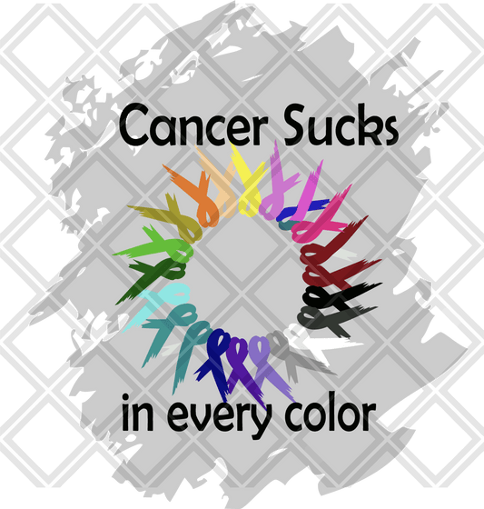 CANCER SUCKS IN EVERY COLOR FRAME DTF TRANSFERPRINT TO ORDER - Do it yourself Transfers