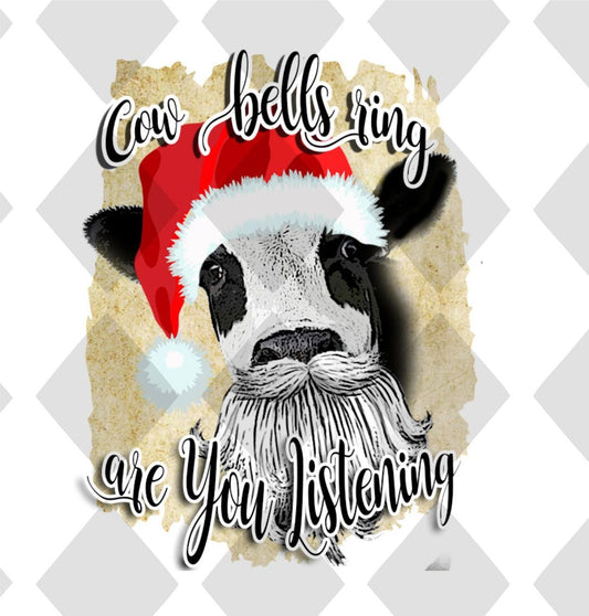 Cow Bells Ring Are You Listening DTF TRANSFERPRINT TO ORDER - Do it yourself Transfers
