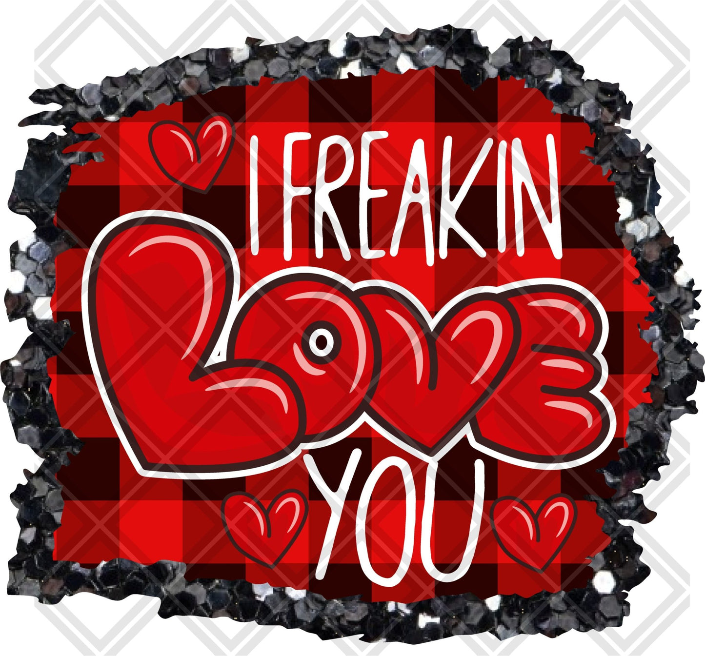 I Freakin LOVE YOU png Digital Download Instand Downloa - Do it yourself Transfers