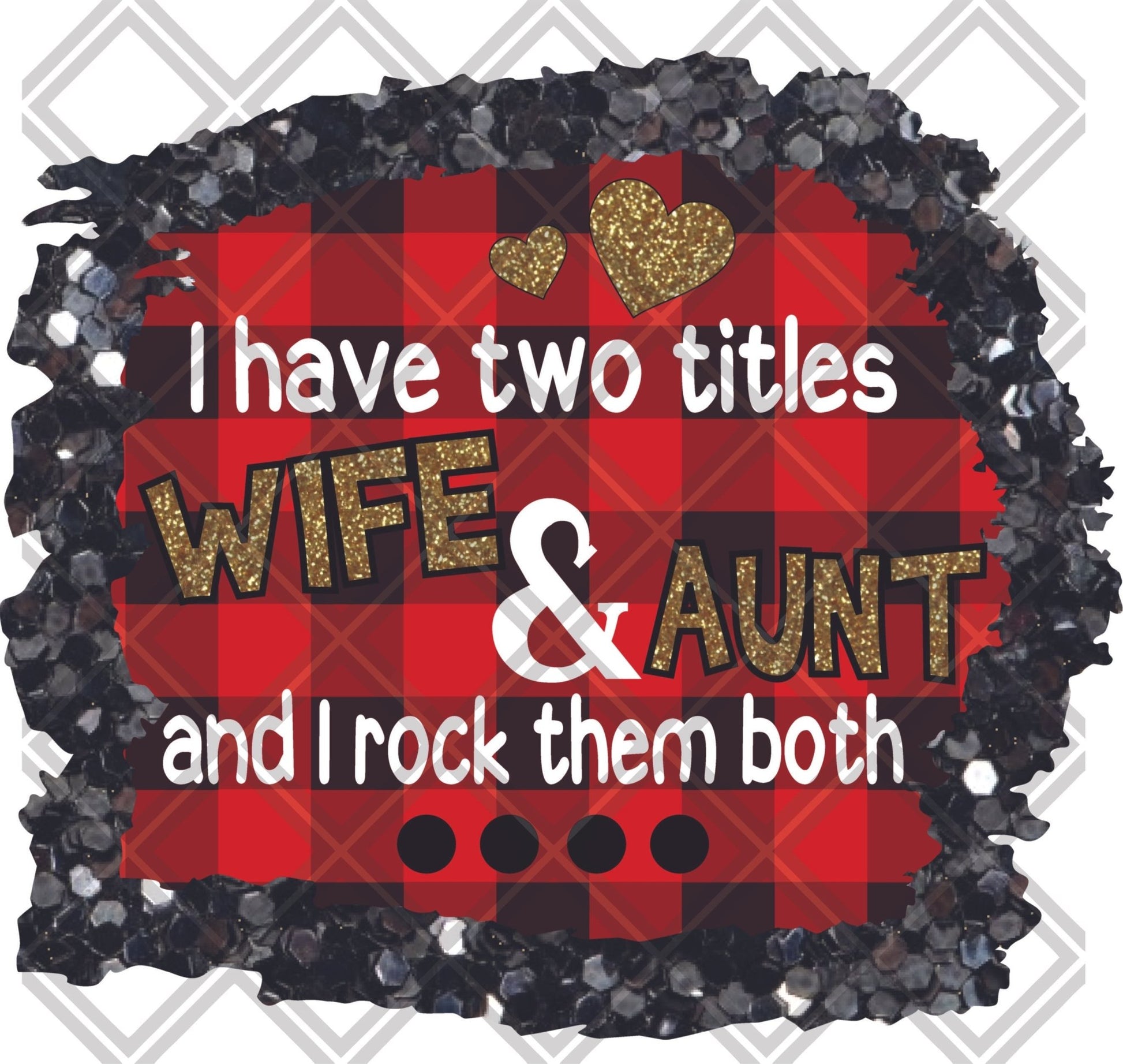 I have two titles wife and aunt and i rock them both png Digital Download Instand Download - Do it yourself Transfers