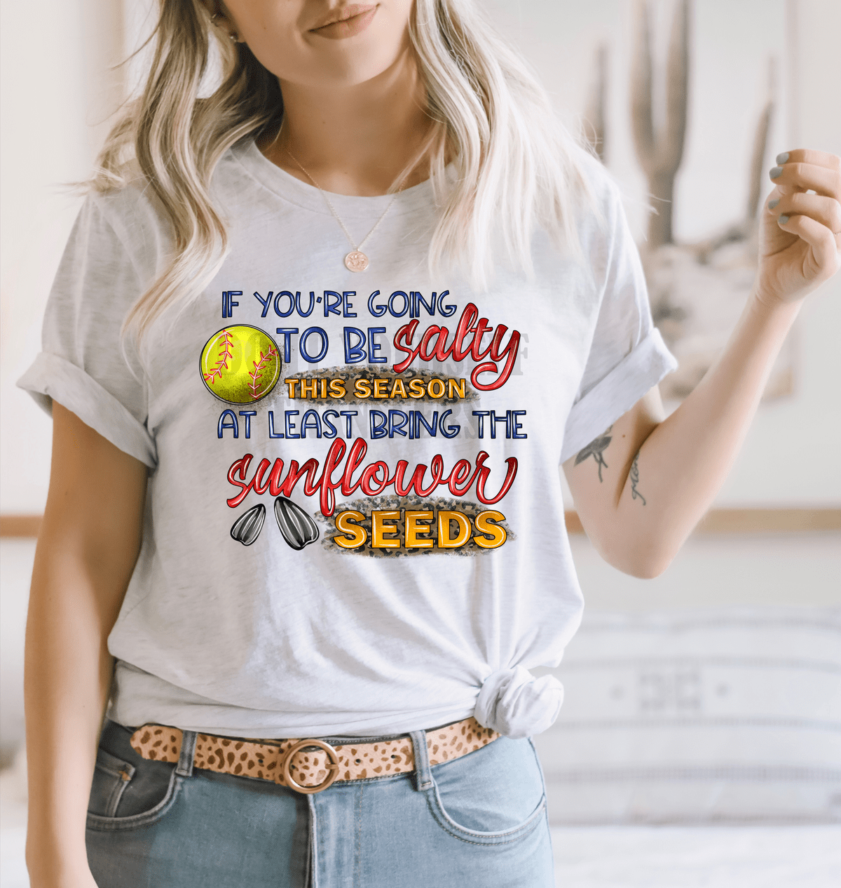 If you're going to be salty this season at least bring the sunflower seeds Softball ADULT size DTF TRANSFERPRINT TO ORDER - Do it yourself Transfers