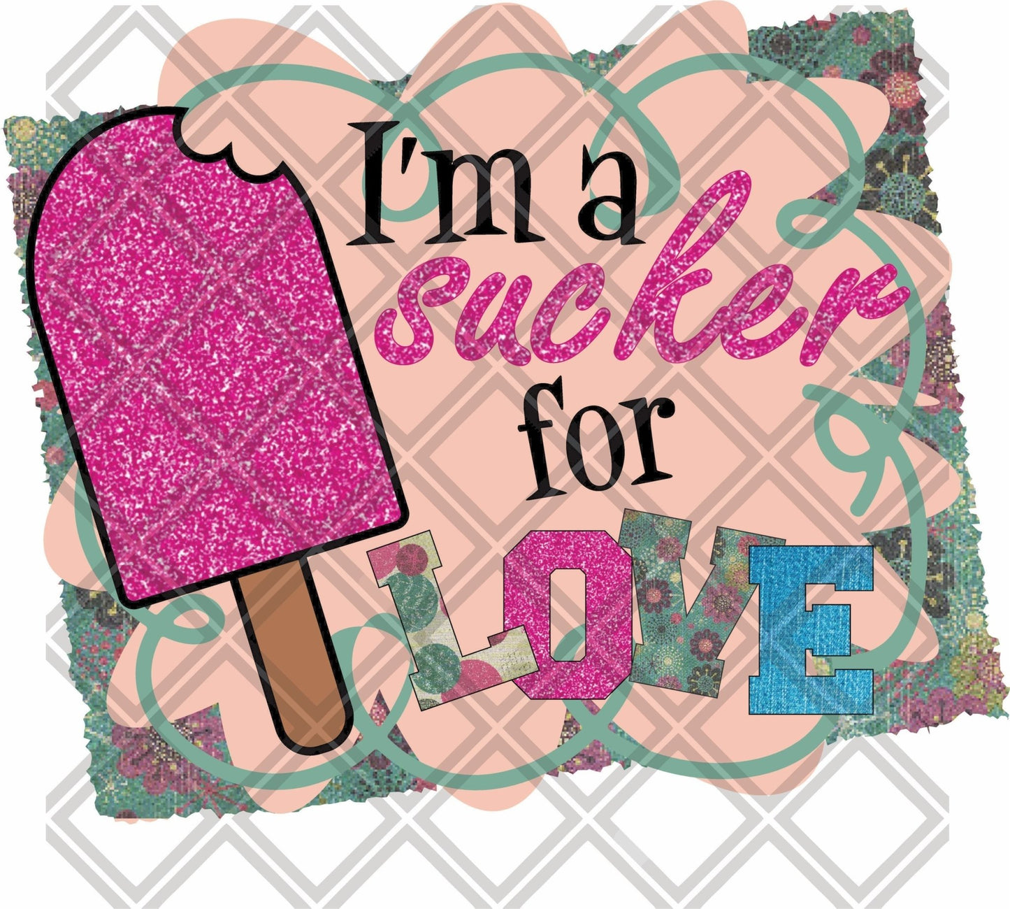 Im A Sucker For Love DTF TRANSFERPRINT TO ORDER - Do it yourself Transfers