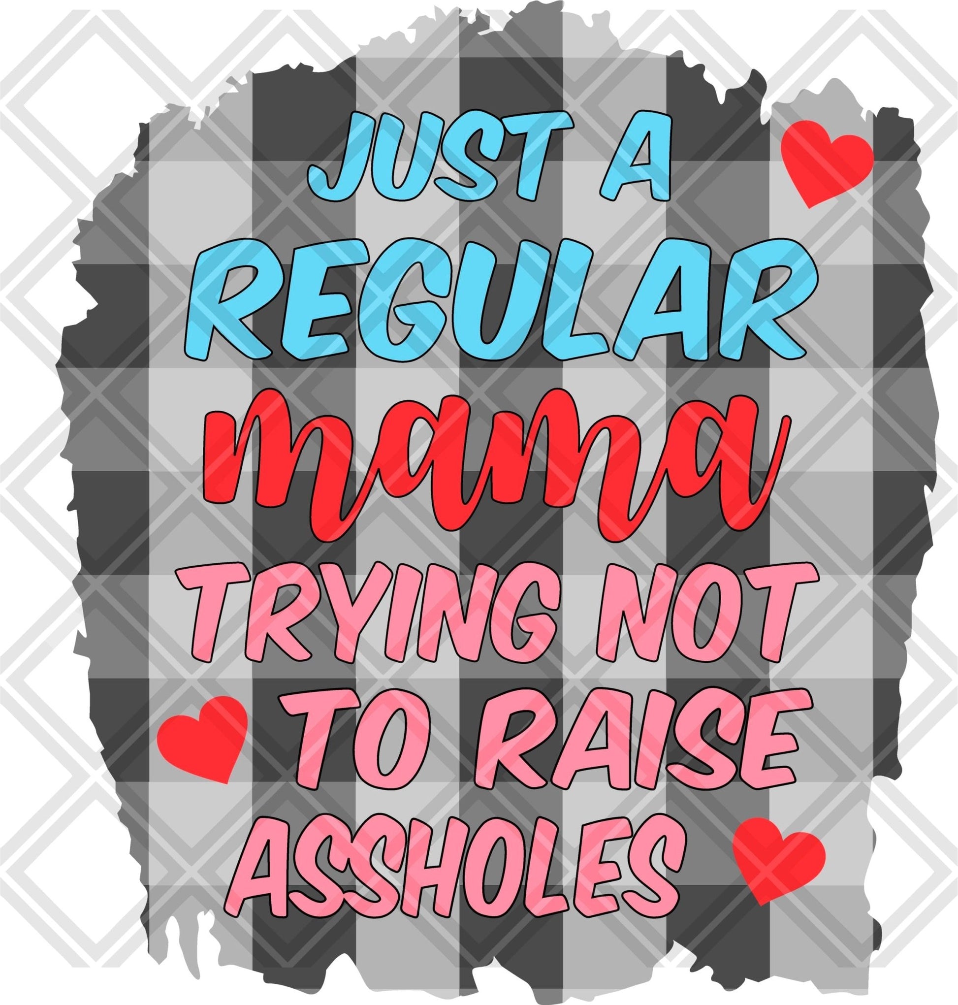 just a regular mama trying not to raise assholes frame png Digital Download Instand Download - Do it yourself Transfers