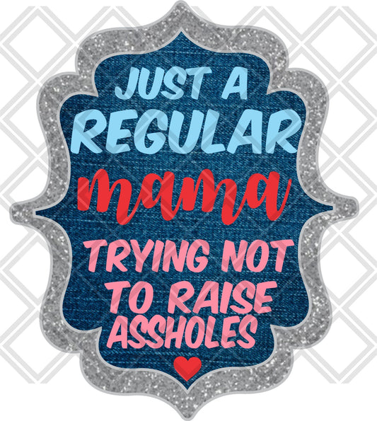 just a regular mama trying not to raise assholes glitter silver frame png Digital Download Instand Download - Do it yourself Transfers