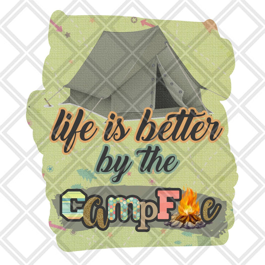 Life is better by the campfire png Digital Download Instand Download - Do it yourself Transfers