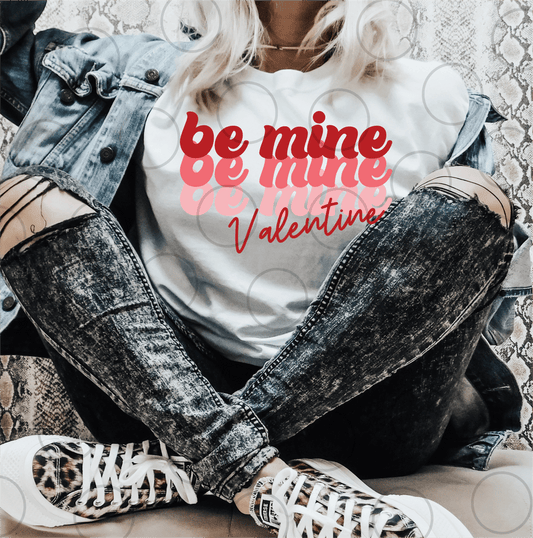 RTS Be mine be mine be mine Valentine Pink Red MATTE BREATHABLE CLEAR FILM SCREEN PRINT TRANSFER ADULT 9X12 - Do it yourself Transfers