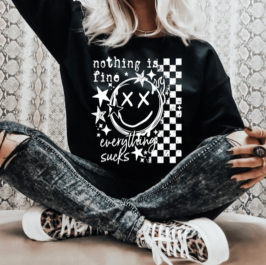 RTS NOTHING IS FINE EVERYTHING SUCKS SINGLE COLOR WHITE SCREEN PRINT transfer ADULT 10X12 - Do it yourself Transfers