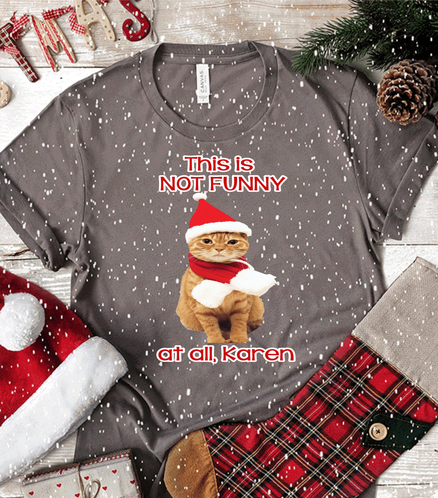 This is not funny at all Karen Cat Christmas DTF TRANSFERPRINT TO ORDER - Do it yourself Transfers