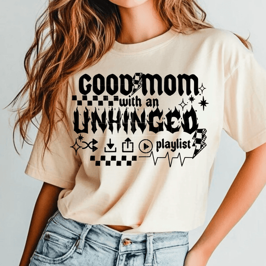 TRANSFER TUESDAY SHIPS FEB 18TH GOOD MOM WITH AN UNHINGED PLAYLIST SINGLE COLOR BLACK Screen Print transfers size ADULT 9X12 - Do it yourself Transfers