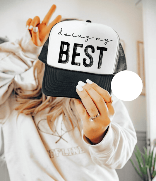 TRANSFER TUESDAY SHIPS MAY 20TH DOING MY BEST HAT SINGLE COLOR BLACK DTF DIRECT TO FILM transfers HAT SIZE - Do it yourself Transfers