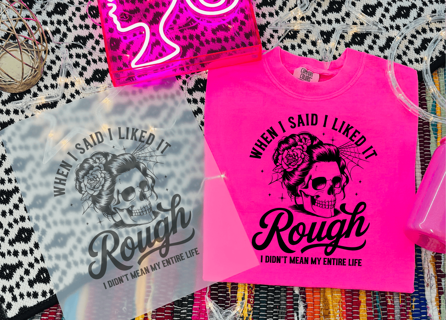 TRANSFER TUESDAY WHEN I SAID I LIKED IT ROUHG I DIDN'T MEAN MY ENTIRE LIFE SKULL SINGLE COLOR BLACK DTF DIRECT TO FILM transfers ADULT 10X12 - Do it yourself Transfers